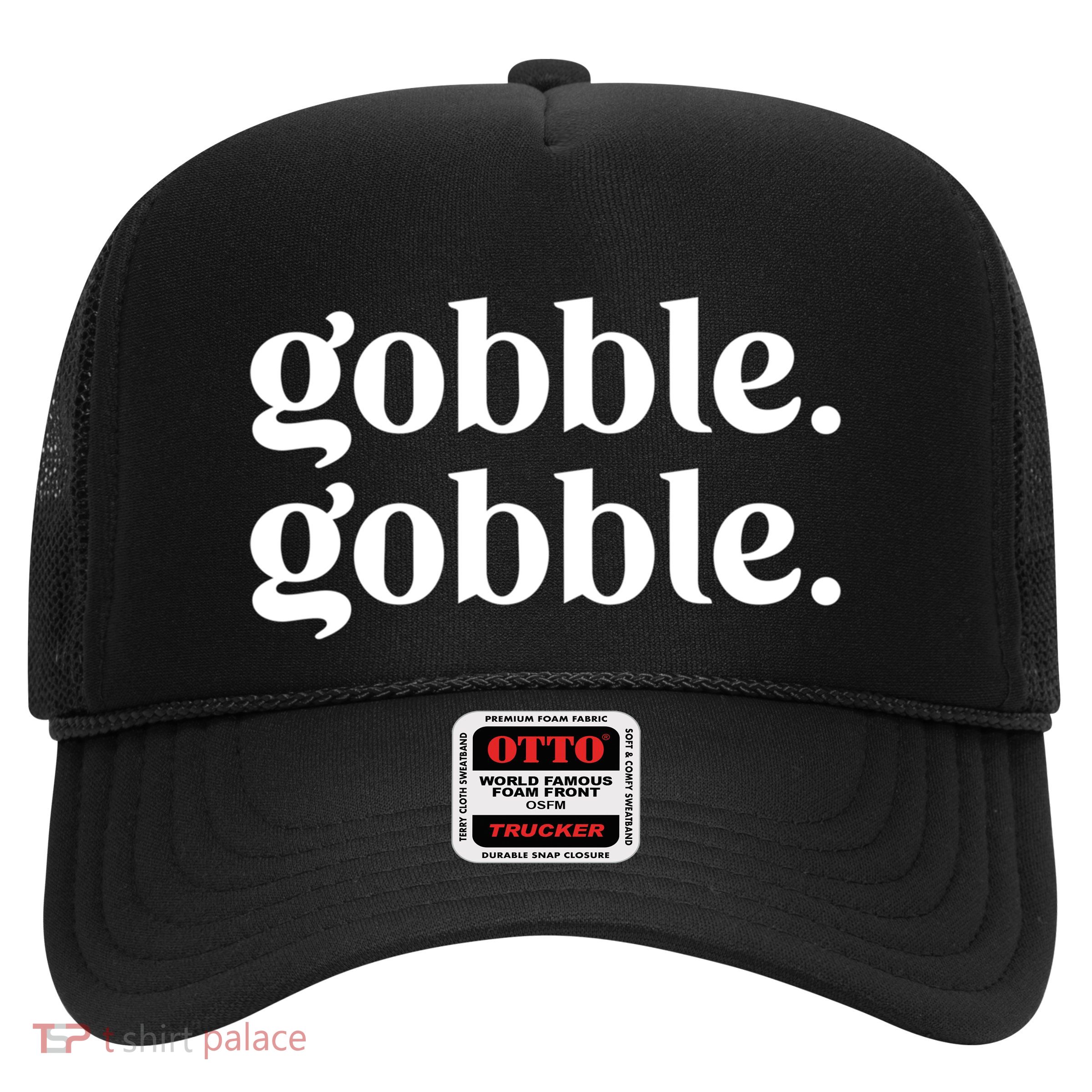 Celebrate Thanksgiving With This Funny Gobble Gobble Fall De Gift Trucker Hat