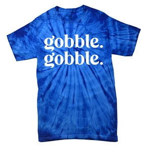 Celebrate Thanksgiving With This Funny Gobble Gobble Fall De Gift Tie-Dye T-Shirt