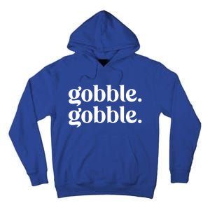 Celebrate Thanksgiving With This Funny Gobble Gobble Fall De Gift Tall Hoodie