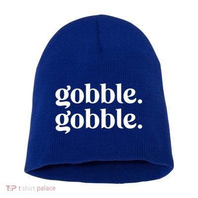 Celebrate Thanksgiving With This Funny Gobble Gobble Fall De Gift Short Acrylic Beanie
