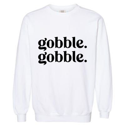 Celebrate Thanksgiving With This Funny Gobble Gobble Fall De Gift Garment-Dyed Sweatshirt