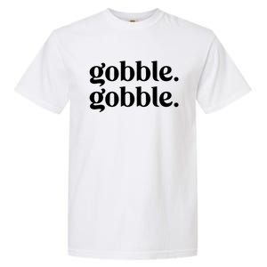 Celebrate Thanksgiving With This Funny Gobble Gobble Fall De Gift Garment-Dyed Heavyweight T-Shirt