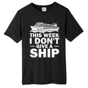 Cruise This Week I Don't Give A Ship Therapy Great Gift Tall Fusion ChromaSoft Performance T-Shirt