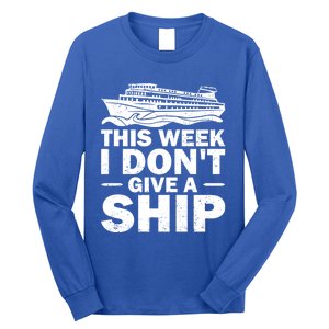 Cruise This Week I Don't Give A Ship Therapy Great Gift Long Sleeve Shirt