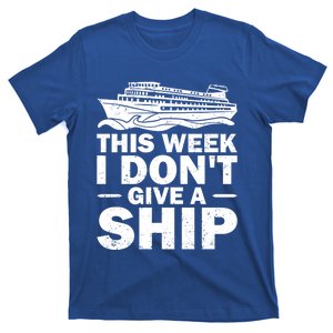 Cruise This Week I Don't Give A Ship Therapy Great Gift T-Shirt