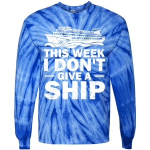 Cruise This Week I Don't Give A Ship Therapy Great Gift Tie-Dye Long Sleeve Shirt