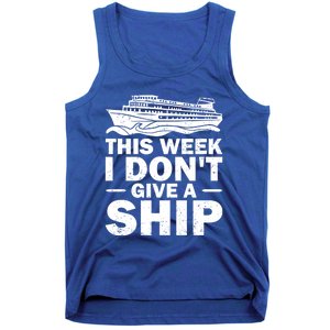 Cruise This Week I Don't Give A Ship Therapy Great Gift Tank Top