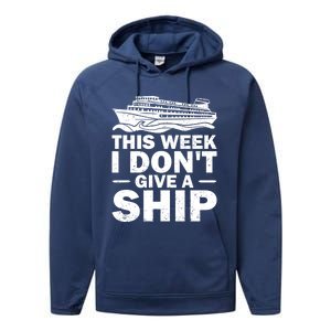 Cruise This Week I Don't Give A Ship Therapy Great Gift Performance Fleece Hoodie