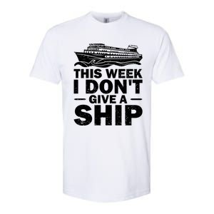 Cruise This Week I Don't Give A Ship Therapy Great Gift Softstyle CVC T-Shirt