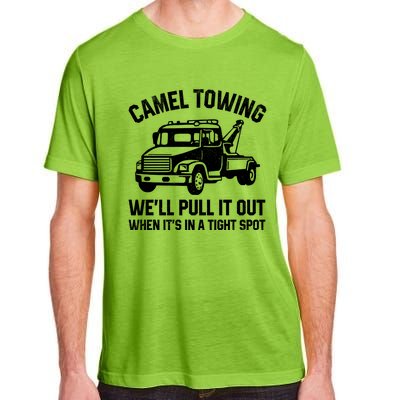 Camel Towing WeLl Pull It Out When ItS In A Tight Spot Adult ChromaSoft Performance T-Shirt