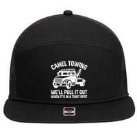 Camel Towing WeLl Pull It Out When ItS In A Tight Spot 7 Panel Mesh Trucker Snapback Hat