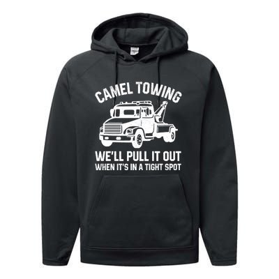 Camel Towing WeLl Pull It Out When ItS In A Tight Spot Performance Fleece Hoodie