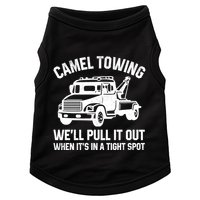 Camel Towing WeLl Pull It Out When ItS In A Tight Spot Doggie Tank