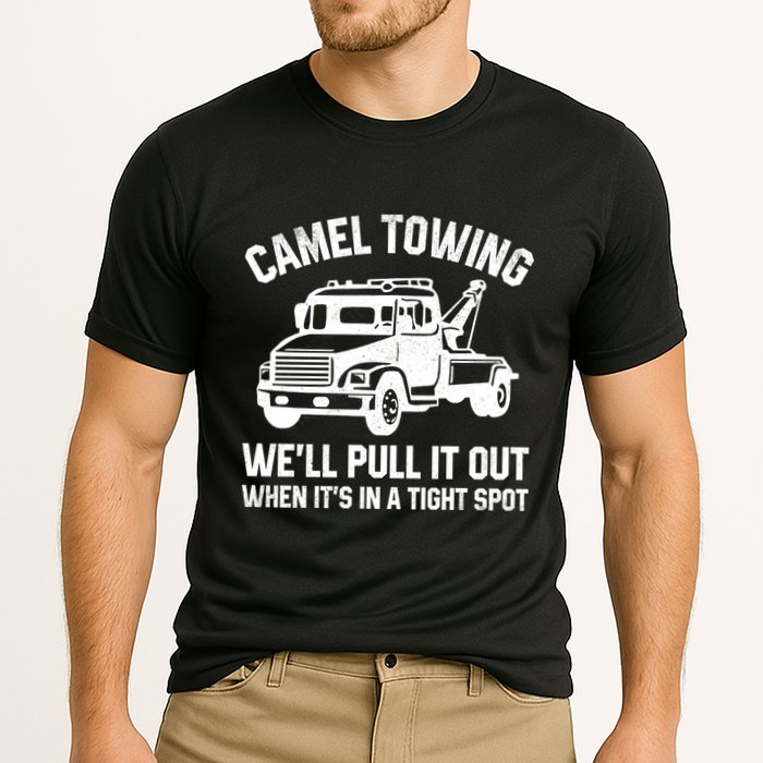 Camel Towing WeLl Pull It Out When ItS In A Tight Spot Performance Shirt