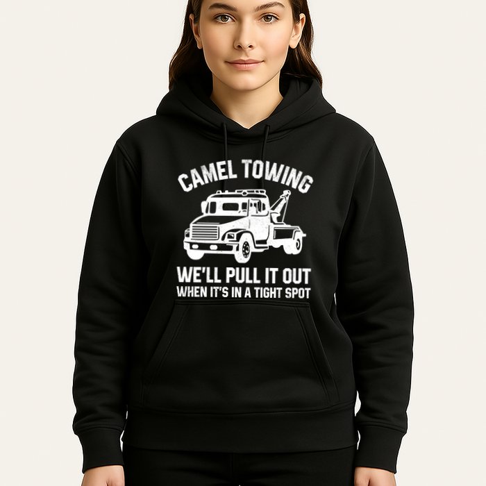 Camel Towing WeLl Pull It Out When ItS In A Tight Spot Hoodie