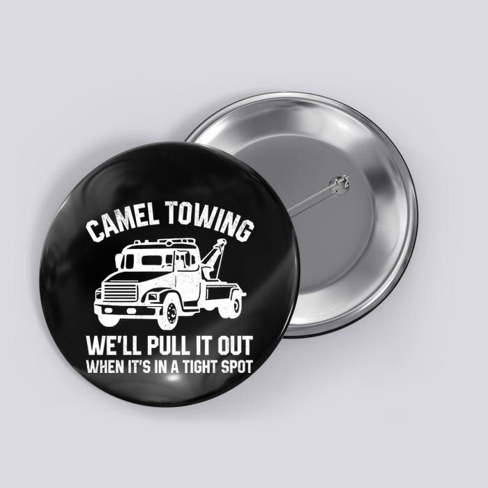 Camel Towing WeLl Pull It Out When ItS In A Tight Spot Button