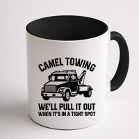 Camel Towing WeLl Pull It Out When ItS In A Tight Spot Mug