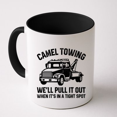 Camel Towing WeLl Pull It Out When ItS In A Tight Spot Mug