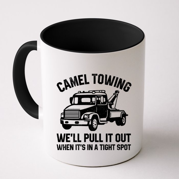 Camel Towing WeLl Pull It Out When ItS In A Tight Spot Mug