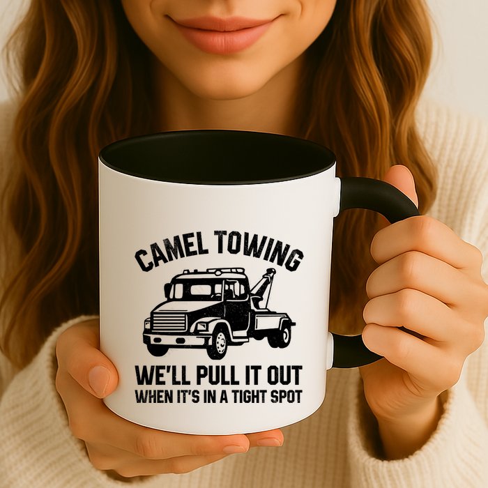 Camel Towing WeLl Pull It Out When ItS In A Tight Spot Mug
