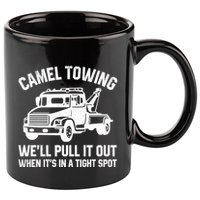 Camel Towing WeLl Pull It Out When ItS In A Tight Spot 11oz C Handle Ceramic Mug