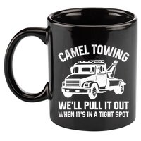 Camel Towing WeLl Pull It Out When ItS In A Tight Spot 11oz C Handle Ceramic Mug