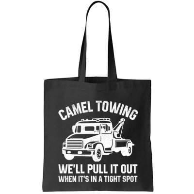 Camel Towing WeLl Pull It Out When ItS In A Tight Spot Bag