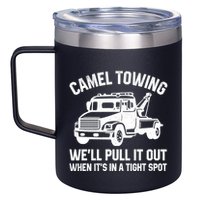 Camel Towing WeLl Pull It Out When ItS In A Tight Spot 12oz Stainless Steel Coffee Mug