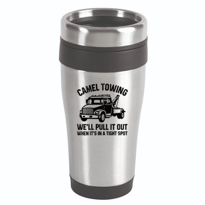 Camel Towing WeLl Pull It Out When ItS In A Tight Spot 16oz Travel Tumbler