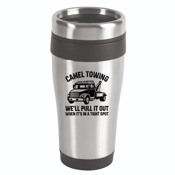 Camel Towing WeLl Pull It Out When ItS In A Tight Spot 16oz Travel Tumbler