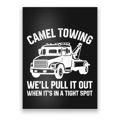 Camel Towing WeLl Pull It Out When ItS In A Tight Spot Poster