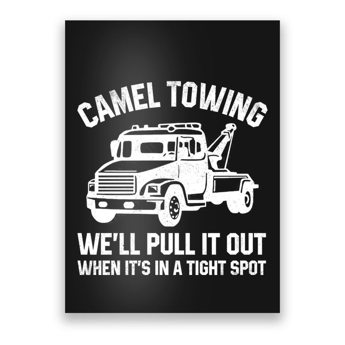 Camel Towing WeLl Pull It Out When ItS In A Tight Spot Poster