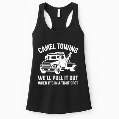 Camel Towing WeLl Pull It Out When ItS In A Tight Spot Womens Tank Top
