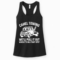 Camel Towing WeLl Pull It Out When ItS In A Tight Spot Womens Tank Top
