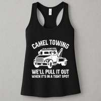 Camel Towing WeLl Pull It Out When ItS In A Tight Spot Womens Tank Top