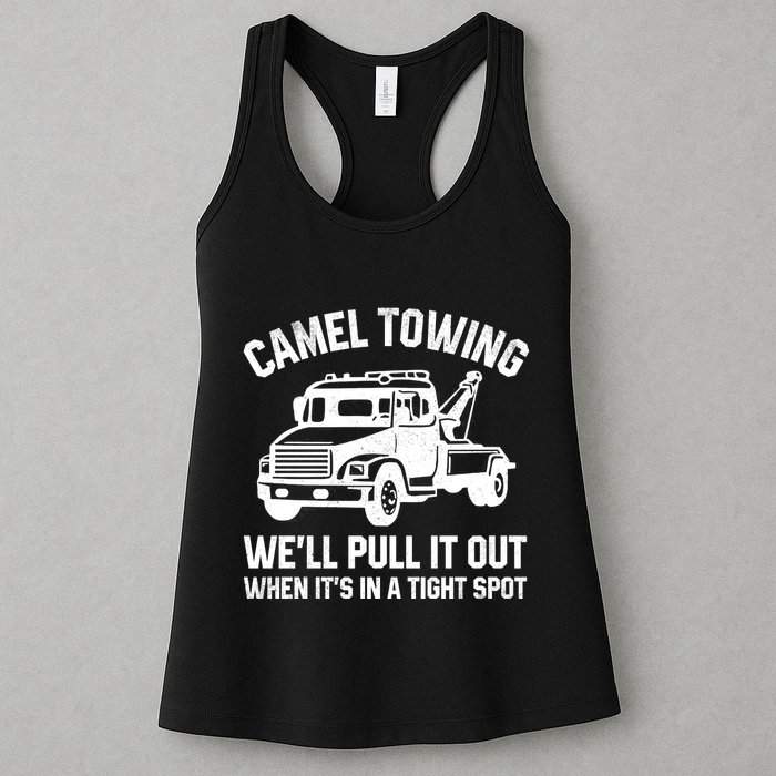 Camel Towing WeLl Pull It Out When ItS In A Tight Spot Womens Tank Top