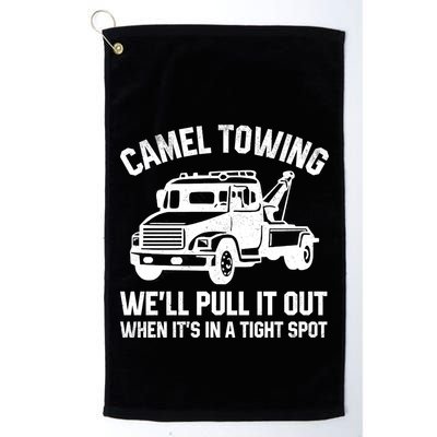 Camel Towing WeLl Pull It Out When ItS In A Tight Spot Golf Towel