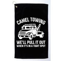 Camel Towing WeLl Pull It Out When ItS In A Tight Spot Golf Towel