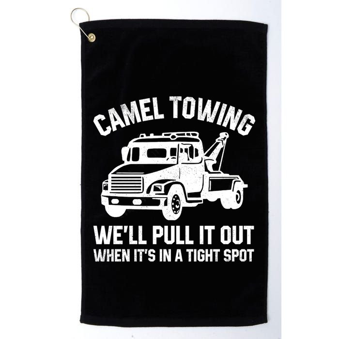 Camel Towing WeLl Pull It Out When ItS In A Tight Spot Golf Towel