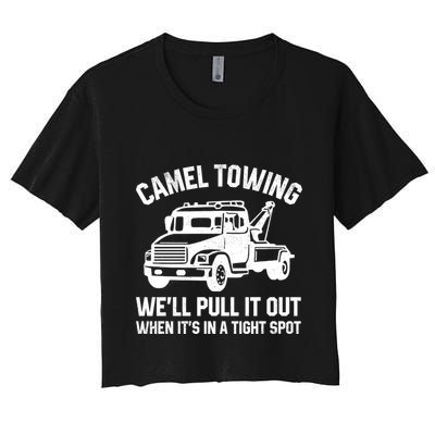 Camel Towing WeLl Pull It Out When ItS In A Tight Spot Crop Top