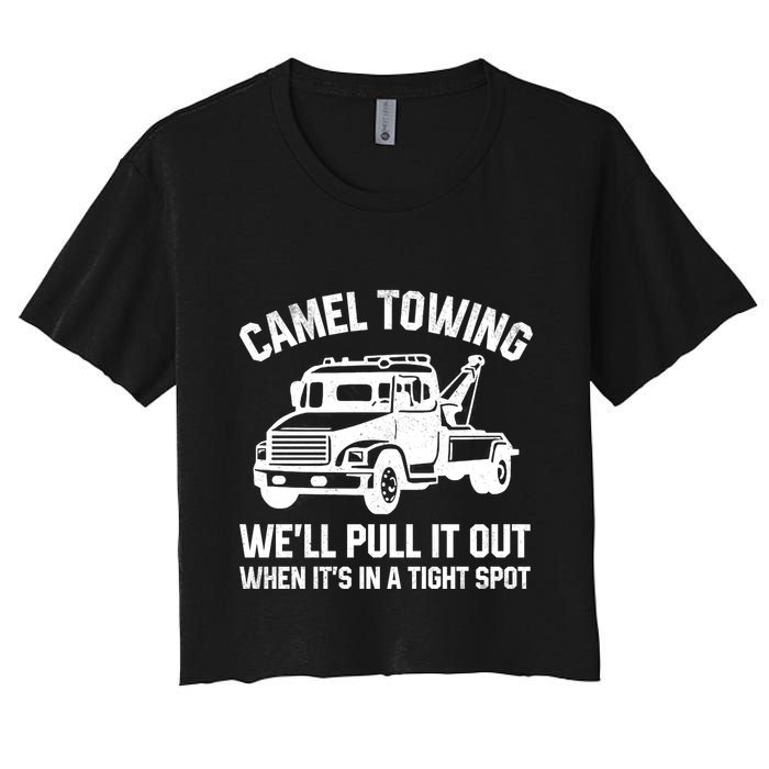 Camel Towing WeLl Pull It Out When ItS In A Tight Spot Crop Top