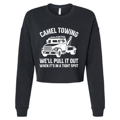 Camel Towing WeLl Pull It Out When ItS In A Tight Spot Cropped Pullover Crew