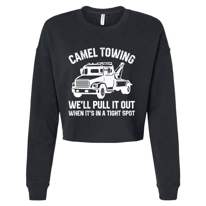 Camel Towing WeLl Pull It Out When ItS In A Tight Spot Cropped Pullover Crew