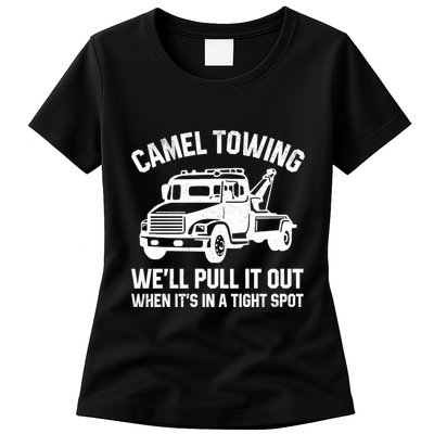 Camel Towing WeLl Pull It Out When ItS In A Tight Spot Womens T-Shirt