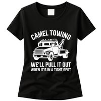 Camel Towing WeLl Pull It Out When ItS In A Tight Spot Womens T-Shirt