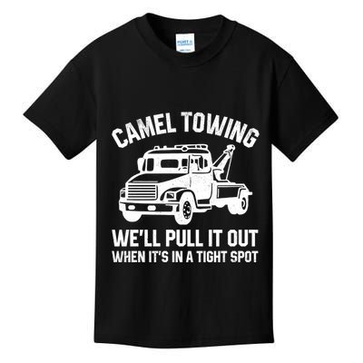 Camel Towing WeLl Pull It Out When ItS In A Tight Spot Kids T-Shirt