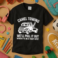 Camel Towing WeLl Pull It Out When ItS In A Tight Spot Kids T-Shirt