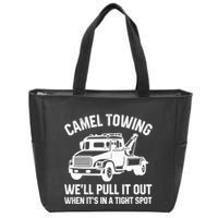Camel Towing WeLl Pull It Out When ItS In A Tight Spot Zip Tote Bag