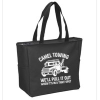 Camel Towing WeLl Pull It Out When ItS In A Tight Spot Zip Tote Bag