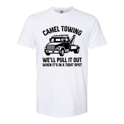 Camel Towing WeLl Pull It Out When ItS In A Tight Spot Softstyle CVC T-Shirt